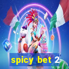 spicy bet 2