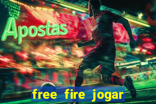 free fire jogar agora teste