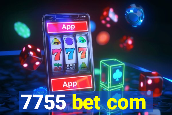 7755 bet com