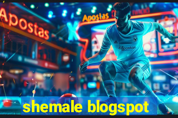 shemale blogspot