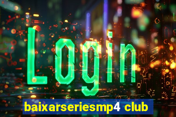 baixarseriesmp4 club