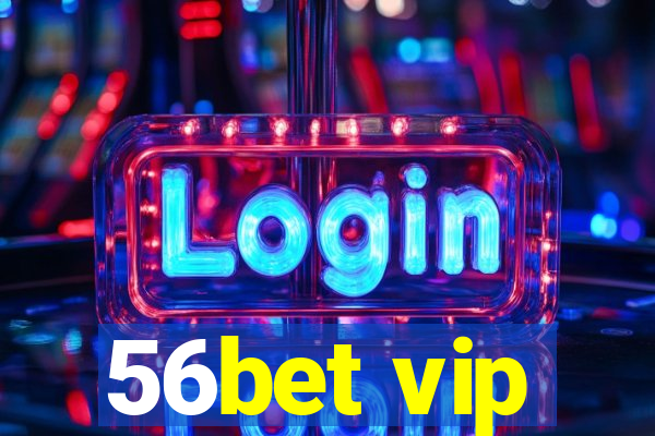 56bet vip