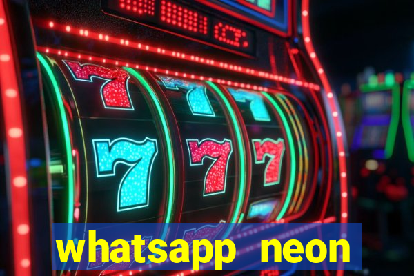 whatsapp neon consiga mais