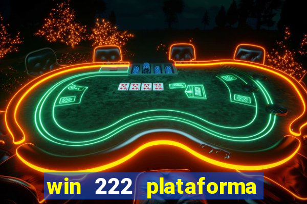 win 222 plataforma de jogos