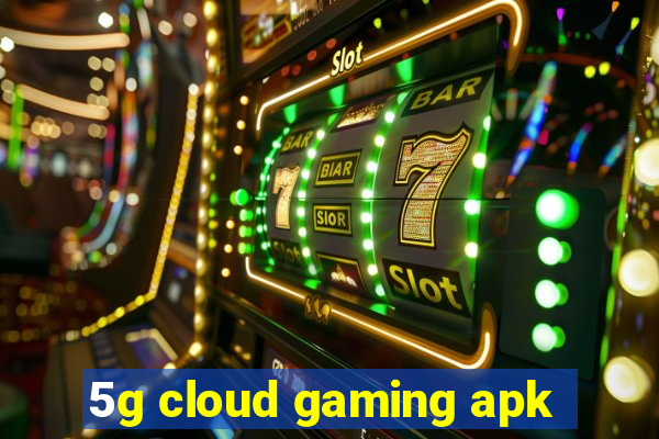 5g cloud gaming apk