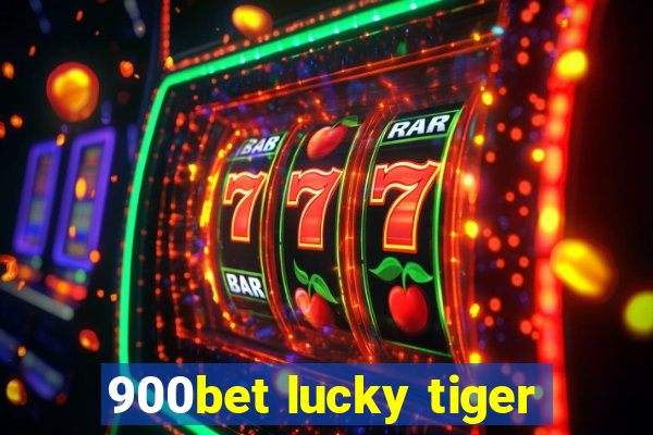 900bet lucky tiger