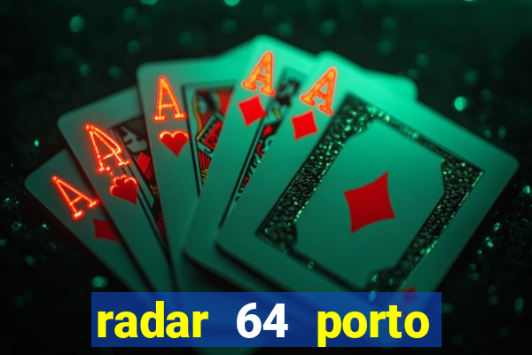 radar 64 porto seguro bahia