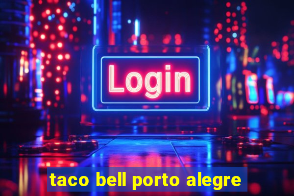 taco bell porto alegre