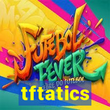 tftatics