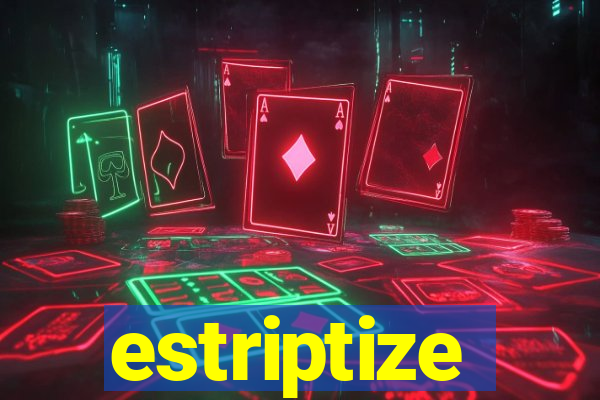 estriptize