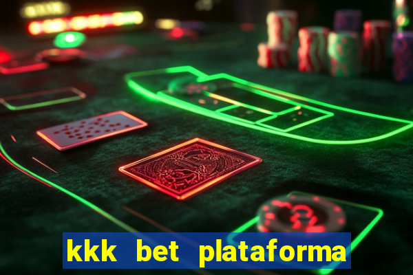 kkk bet plataforma de jogos