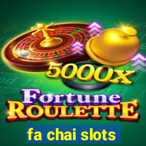 fa chai slots