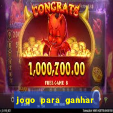 jogo para ganhar dinheiro gratis