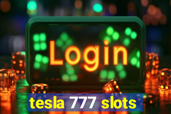 tesla 777 slots