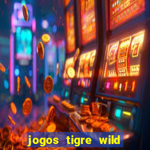 jogos tigre wild fortune tiger