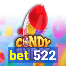 bet 522