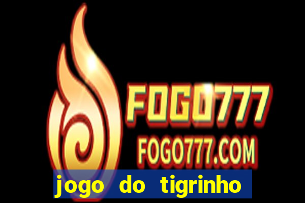 jogo do tigrinho plataforma de r$ 5