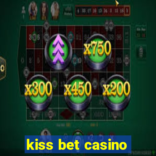 kiss bet casino