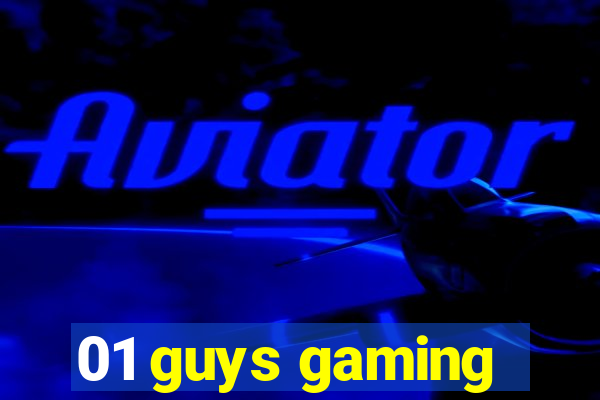 01 guys gaming