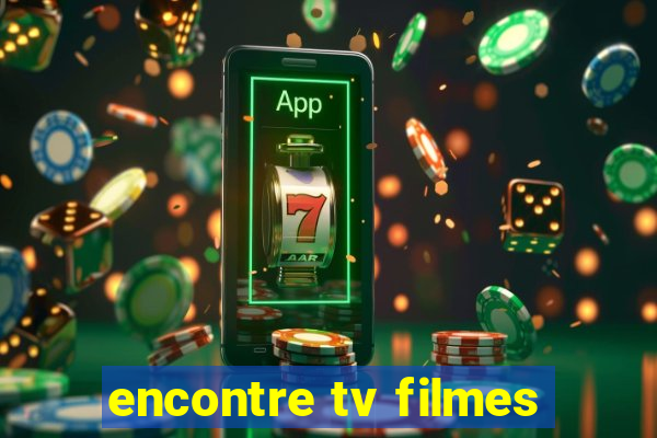 encontre tv filmes