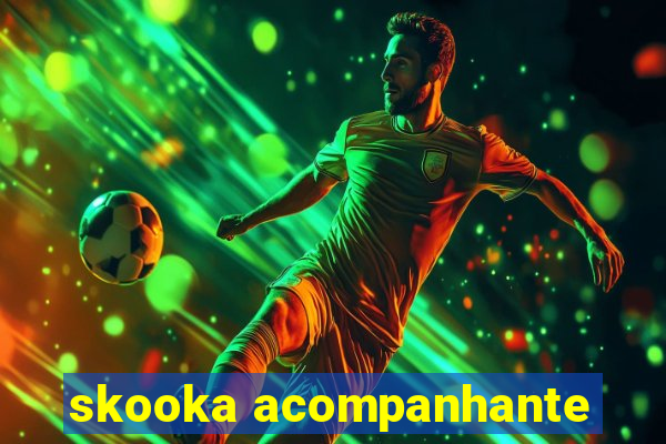 skooka acompanhante