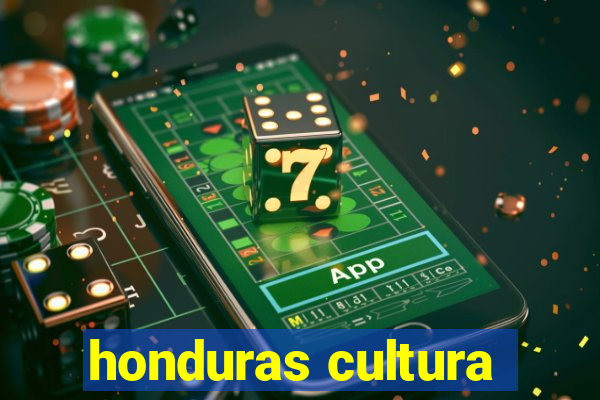 honduras cultura