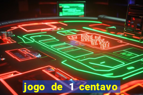 jogo de 1 centavo no esporte da sorte