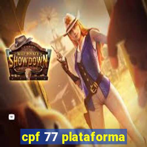 cpf 77 plataforma