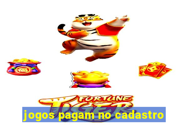 jogos pagam no cadastro