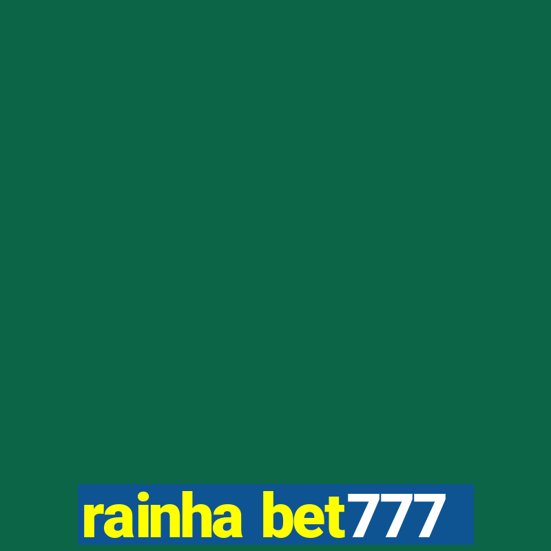 rainha bet777