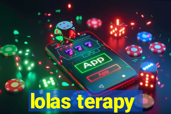 lolas terapy