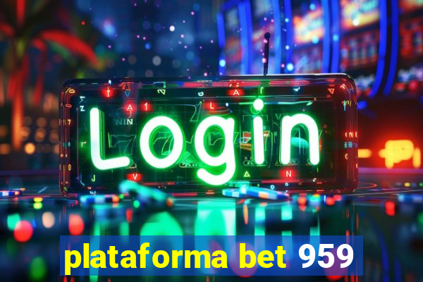 plataforma bet 959