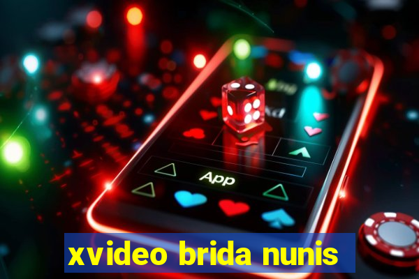 xvideo brida nunis