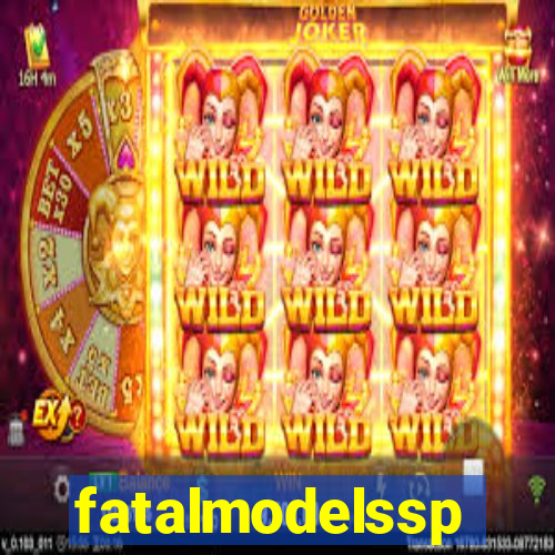 fatalmodelssp