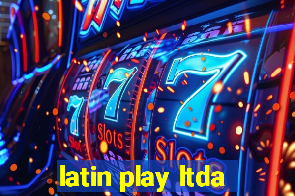 latin play ltda