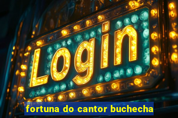 fortuna do cantor buchecha