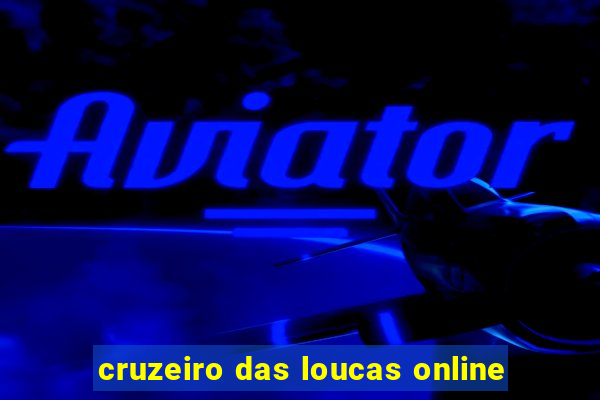 cruzeiro das loucas online