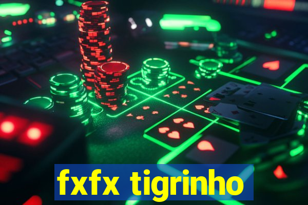 fxfx tigrinho