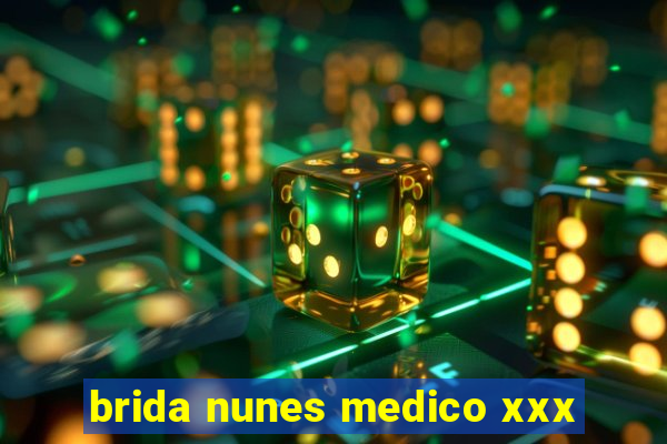 brida nunes medico xxx