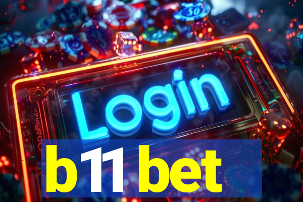 b11 bet