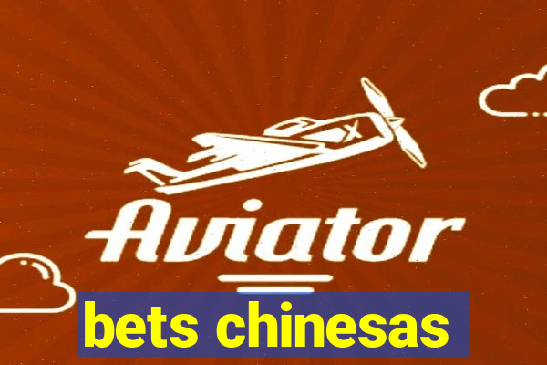 bets chinesas