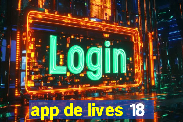 app de lives 18