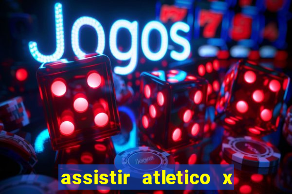 assistir atletico x botafogo futemax