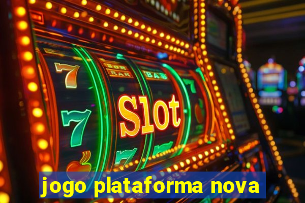 jogo plataforma nova