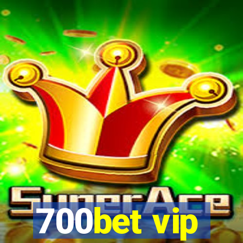 700bet vip