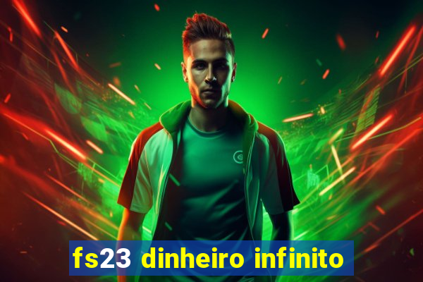 fs23 dinheiro infinito