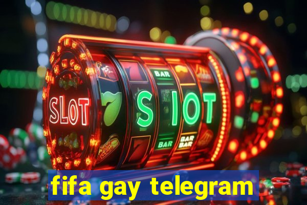 fifa gay telegram