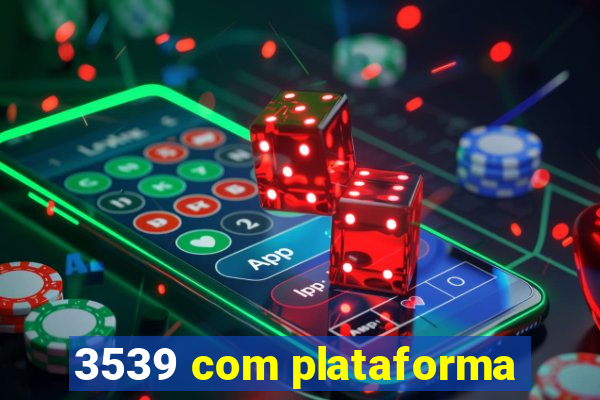 3539 com plataforma