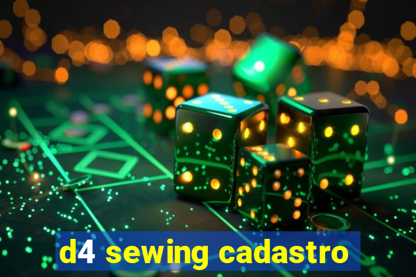 d4 sewing cadastro