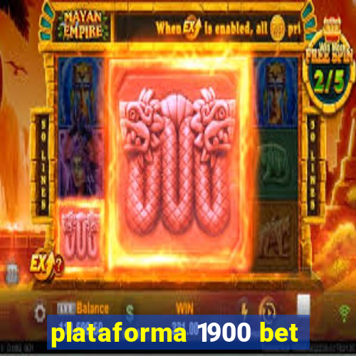 plataforma 1900 bet